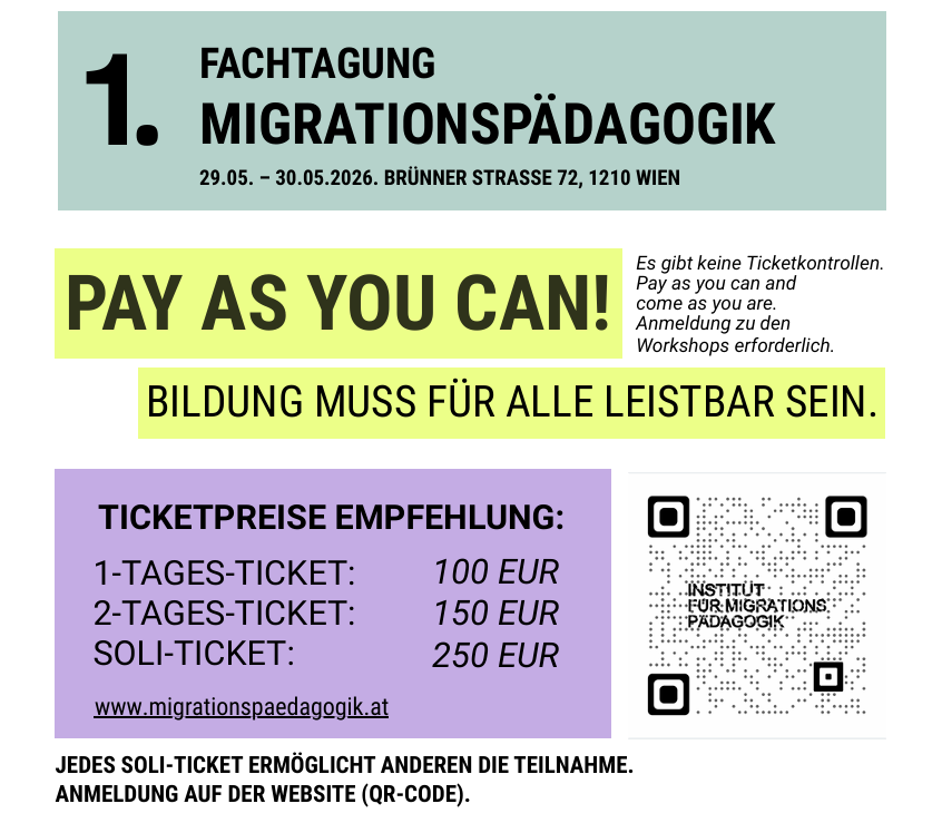 Screenshot der Ankündigung der 1. Fachtagung für Migrationspädagogik. Pay as you can! Bildung muss für alle Leistbar sein. Ticketpreise Empfehlungen: 1-Tages-Ticket: 100 EUR. 2-Tages-Ticket: 150 EUR. Soli-Ticket: 250 EUR. Jedes Soli-Ticket ermöglicht anderen die Teilnahme